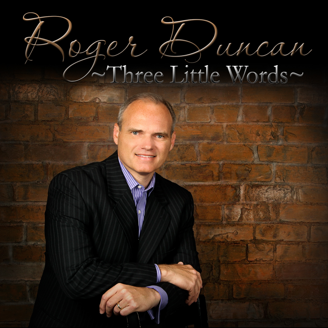 Roger Duncan | Three Little Words